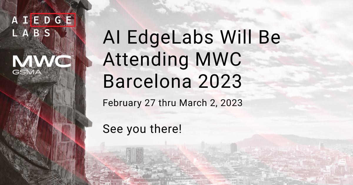 Scalarr + AI EdgeLabs Will Attend MWC Barcelona 2023!